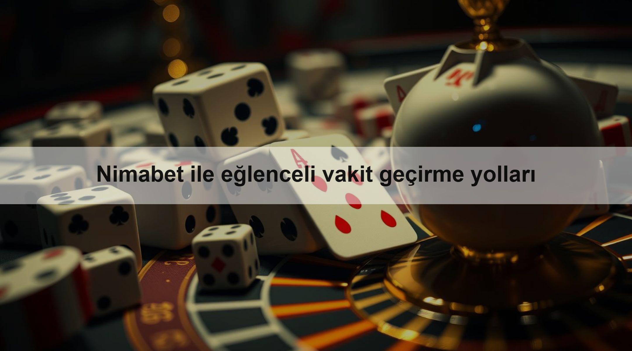 Nimabet ile eğlenceli vakit geçirme yolları 1 Nimabet ile eğlenceli vakit geçirme yolları